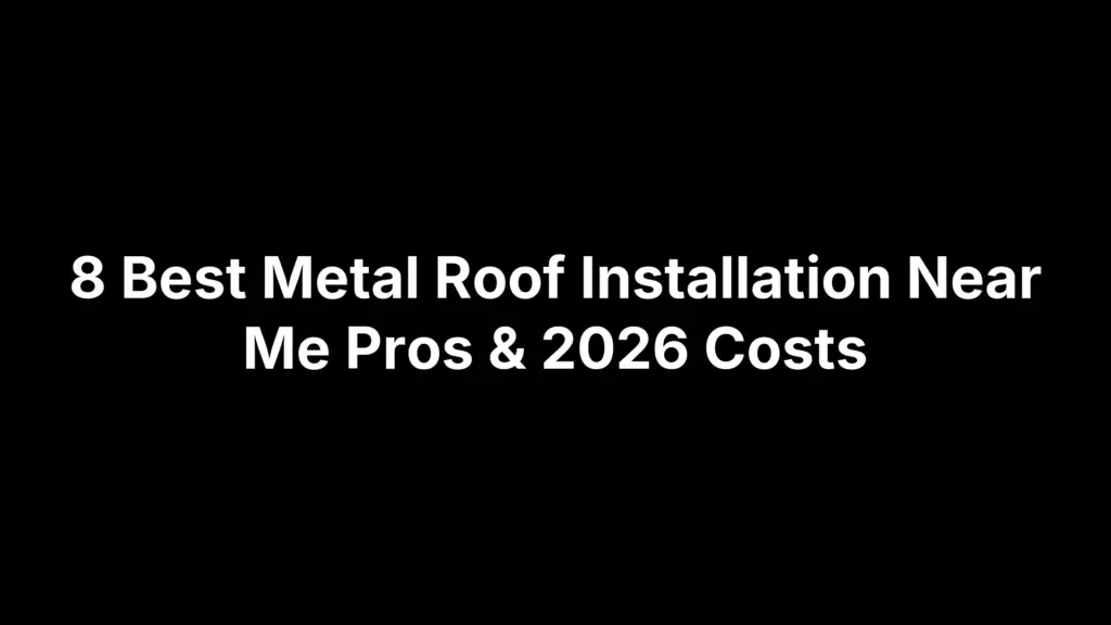 8 Best Metal Roof Installation Near Me Pros & 2026 Costs